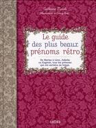 Couverture du livre « Le guide des plus beaux prenoms retro » de Marchi/Pena aux éditions Grund