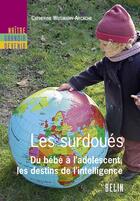 Couverture du livre « Les surdoués ; du bébé à l'adolescent, les destins de l'intelligence » de Grison/Weismann aux éditions Belin Education