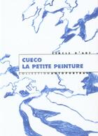 Couverture du livre « La petite peinture » de Henri Cueco aux éditions Cercle D'art
