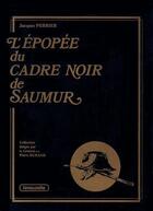 Couverture du livre « L'EPOPEE D UCADRE NOIR DE SAUMUR TITRE 1 » de Jacques Perrier aux éditions Lavauzelle