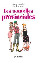 Couverture du livre « Les nouvelles provinciales » de De Boysson-E aux éditions Lattes