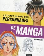 Couverture du livre « Le guide ultime des personnages de manga » de Nao Yazawa aux éditions Vigot