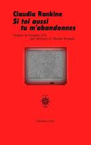 Couverture du livre « Si toi aussi tu m'abandonnes » de Claudia Rankine aux éditions Corti