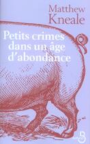 Couverture du livre « Petits crimes dans un age d'abondance » de Matthew Kneale aux éditions Belfond