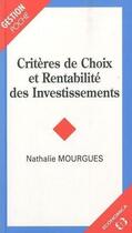 Couverture du livre « Critères de choix et rentabilité des investissements » de Nathalie Mourges aux éditions Economica