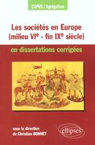 Couverture du livre « Les societes en europe (milieu vie - fin ixe siecle) en dissertations corrigees » de Christian Bonnet aux éditions Ellipses