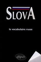 Couverture du livre « Slova, le vocabulaire russe » de Karnycheff/Selaudoux aux éditions Ellipses