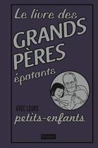 Couverture du livre « Le livre des grands-pères épatants avec leurs petits-enfants » de John Gribble aux éditions La Martiniere