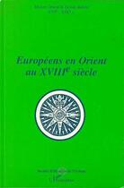 Couverture du livre « Europeens en orient au xviiie siecle » de  aux éditions L'harmattan