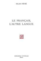 Couverture du livre « Le francais, l'autre langue » de Salah Stetie aux éditions Actes Sud