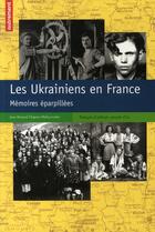 Couverture du livre « Les ukrainiens en france ; mémoires éparpillées » de Dupont-Melnyczenko aux éditions Autrement