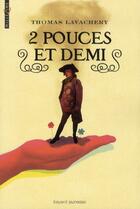 Couverture du livre « Deux pouces et demi » de Thomas Lavachery aux éditions Bayard Jeunesse