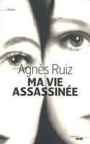 Couverture du livre « Ma vie assassinée » de Agnes Ruiz aux éditions Le Cherche-midi