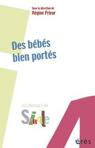 Couverture du livre « Des bébés bien portés » de Regine Prieur aux éditions Eres