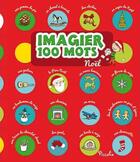 Couverture du livre « IMAGIER 100 MOTS ; imagier 100 mots ; Noël » de  aux éditions Piccolia