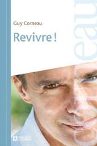 Couverture du livre « Revivre ! » de Guy Corneau aux éditions Editions De L'homme