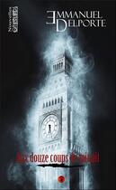 Couverture du livre « Aux douze coups de minuit » de Emmanuel Delporte aux éditions Otherlands