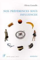 Couverture du livre « Nos préférences sous influences » de Olivier Corneille aux éditions Mardaga Pierre