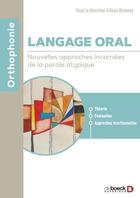 Couverture du livre « Langage oral : Nouvelles approches incarnées de la parole atypique » de Alain Devevey aux éditions De Boeck Superieur