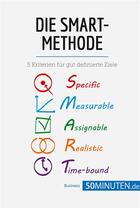 Couverture du livre « Die smart-methode : 5 kriterien fur gut definierte ziele » de  aux éditions 50minuten.de