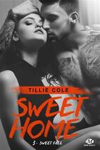 Couverture du livre « Sweet home Tome 3 : sweet fall » de Tillie Cole aux éditions Milady