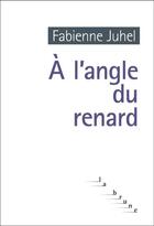 Couverture du livre « À l'angle du renard » de Juhel Fabienne aux éditions Rouergue