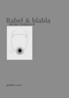 Couverture du livre « Babel & blabla » de Michel Volkovitch aux éditions Publie.net