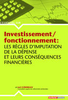 Couverture du livre « L'ESSENTIEL SUR T.255 ; investissement / fonctionnement : les règles d'imputation de la dépense et leurs conséquences financières » de Joel Clerambaux aux éditions Territorial