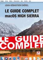Couverture du livre « Le guide complet macOS X High Sierra » de Jean-Sebastien Cherel aux éditions Ma