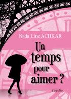 Couverture du livre « Un temps pour aimer ? » de Nada Line Achkar aux éditions Persee