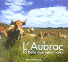 Couverture du livre « L'Aubrac, la belle aux yeux noirs » de Daniel Crozes aux éditions Rouergue