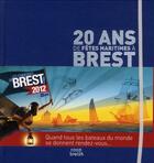 Couverture du livre « 20 ans de fêtes maritimes à Brest » de Sandrine Pierrefeu aux éditions Coop Breizh