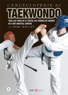 Couverture du livre « L'encyclopédie du taekwondo Tome 2 : tous les poom-sè et formes de combat de l'art martial coréen » de Remi Mollet aux éditions Budo