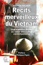 Couverture du livre « Récits merveilleux du Vietnam : une tradition lettrée au coeur des cultes contemporains » de Nguyen Thi Hiep aux éditions Les Indes Savantes