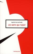 Couverture du livre « Les mots qui tuent » de Agnes De Lestrade aux éditions Sarbacane