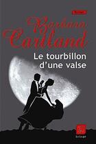 Couverture du livre « Le tourbillon d'une valse » de Barbara Cartland aux éditions Editions De La Loupe