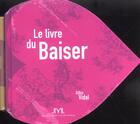 Couverture du livre « Le Grand Livre Du Baiser » de Gilles Vidal aux éditions Jm Laffont - Lpm