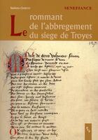 Couverture du livre « Le rommant de l'abbrègement du siège de Troyes » de Stefania Cerrito aux éditions Pu De Provence