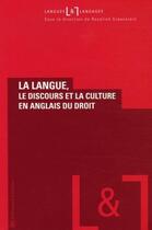 Couverture du livre « La langue, le discours et la culture en anglais du droit (édition 2005) » de Rosalind Greenstein aux éditions Editions De La Sorbonne