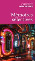 Couverture du livre « Mémoires sélectives » de Catherine Deschepper aux éditions Weyrich