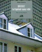 Couverture du livre « Quebec, la capitale sans ville » de Remi Guertin aux éditions Trois Pistoles