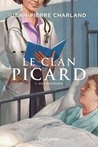 Couverture du livre « Le clan Picard Tome 1 : vies rapiécées » de Jean-Pierre Charland aux éditions Hurtubise
