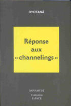 Couverture du livre « Réponse aux channelings » de Dyotana aux éditions Lcd Mediation