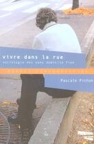 Couverture du livre « Vivre dans la rue » de Pascale Pichon aux éditions Aux Livres Engages