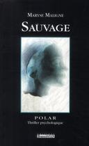 Couverture du livre « Sauvage » de Maryse Maligne aux éditions Bordessoules