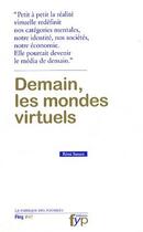 Couverture du livre « Demain, les mondes virtuels » de Remi Sussan aux éditions Fyp