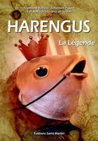 Couverture du livre « Harengus ; la légende » de Raymond Ballieu aux éditions Saint Martin Editions