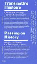 Couverture du livre « Transmettre l'histoire ; contribution du design à la production des savoir » de  aux éditions Editions B42