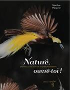 Couverture du livre « Nature, ouvre-toi ! ; 25 merveilles de la nature et autres étonnements » de Marilyn Plenard aux éditions A Dos D'ane