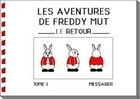 Couverture du livre « Les aventures de Freddy Mut N.2 ; le retour » de Yanick Messager aux éditions Freddy Mut